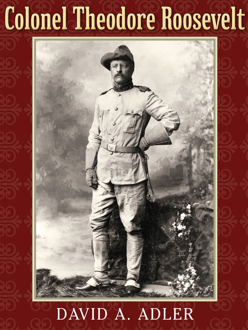 Title details for Colonel Theodore Roosevelt by David A. Adler - Available